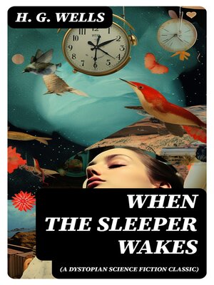 cover image of When the Sleeper Wakes (A Dystopian Science Fiction Classic)